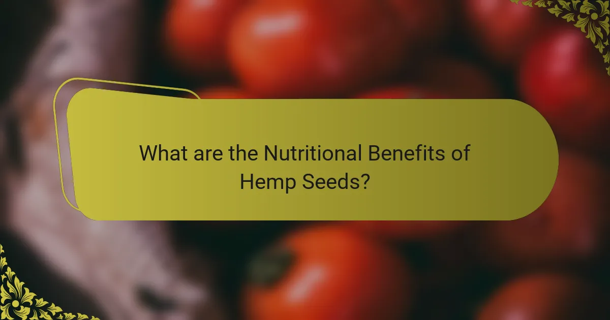 What are the Nutritional Benefits of Hemp Seeds?