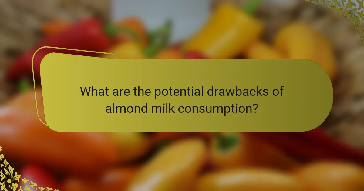 What are the potential drawbacks of almond milk consumption?