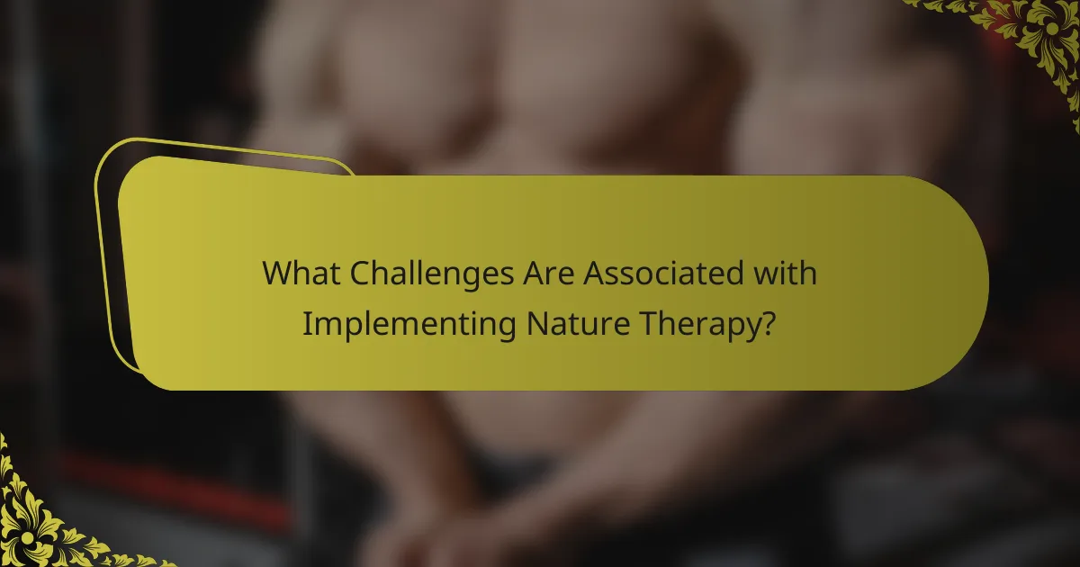 What Challenges Are Associated with Implementing Nature Therapy?