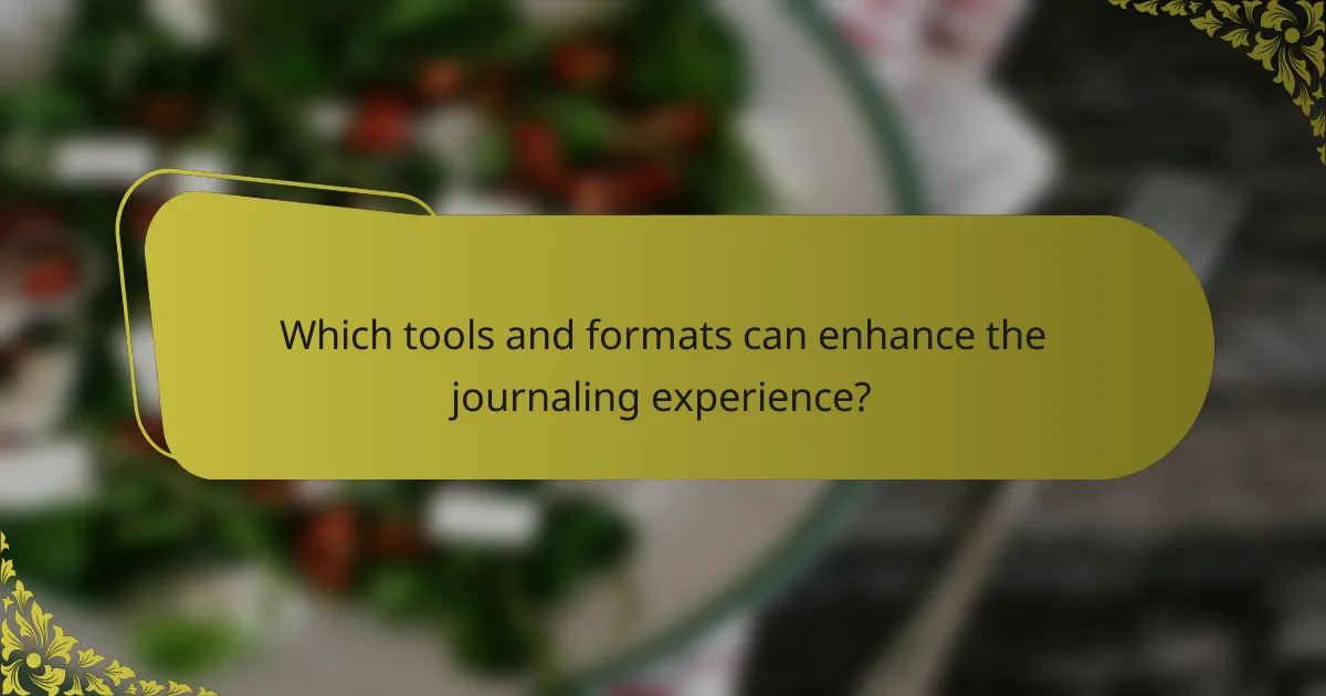 Which tools and formats can enhance the journaling experience?